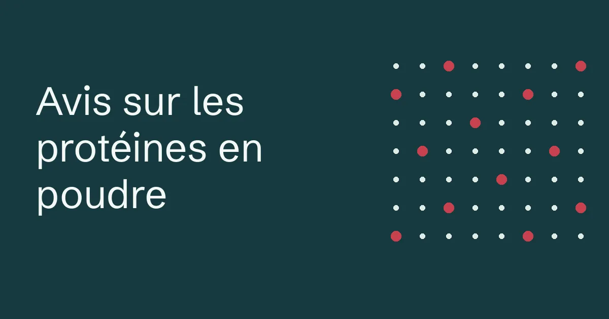 Avis sur les protéines en poudre